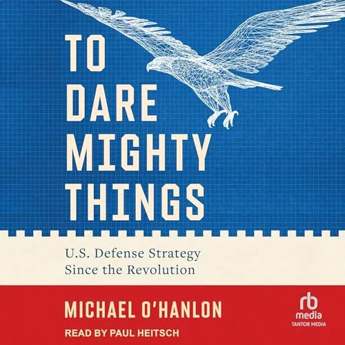 To Dare Mighty Things By Michael O’Hanlon